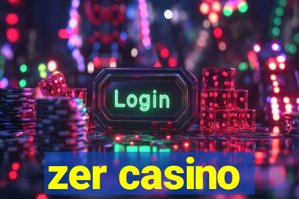 zer casino