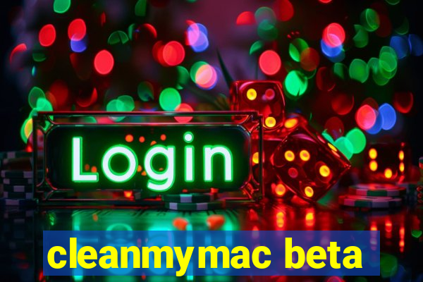 cleanmymac beta