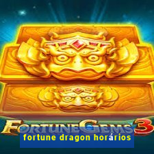 fortune dragon horários