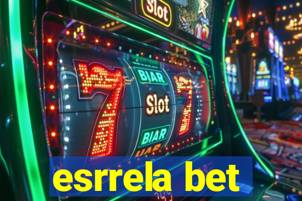 esrrela bet