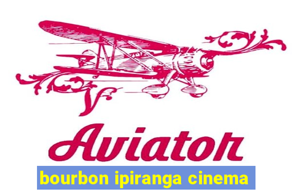 bourbon ipiranga cinema