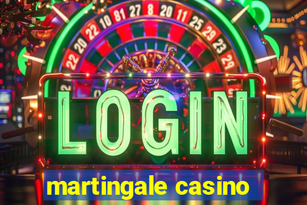 martingale casino