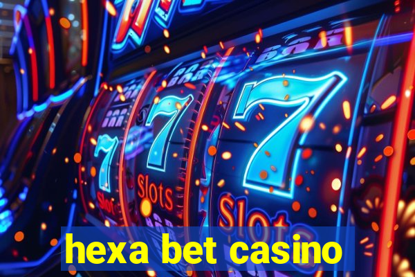 hexa bet casino