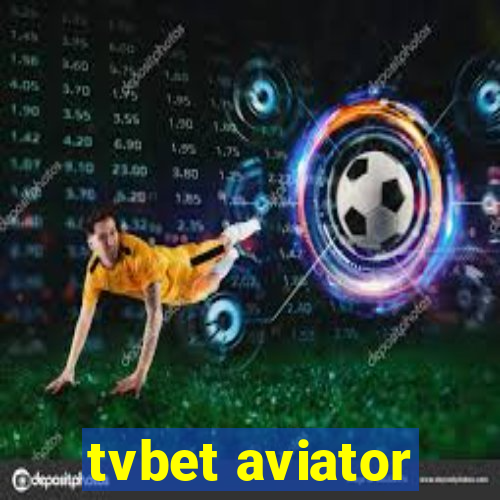 tvbet aviator