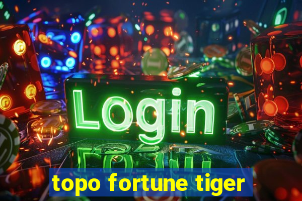 topo fortune tiger