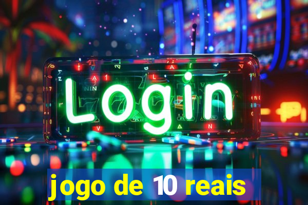 jogo de 10 reais