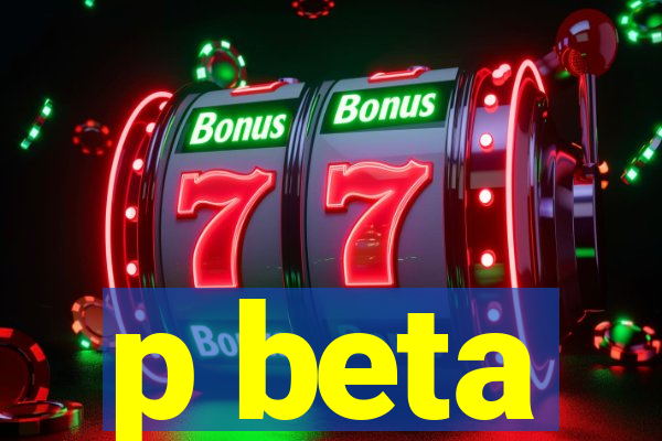 p beta