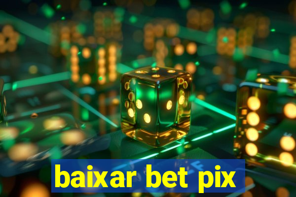 baixar bet pix