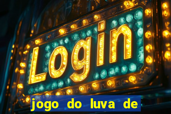 jogo do luva de pedreiro link