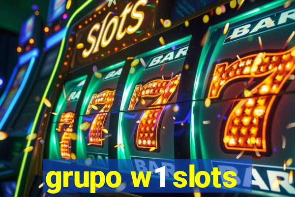 grupo w1 slots