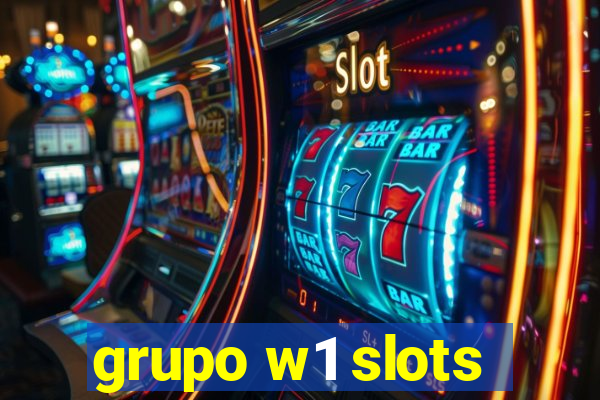 grupo w1 slots