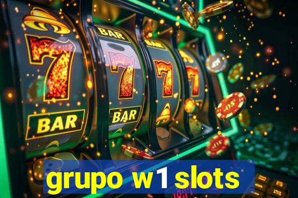 grupo w1 slots