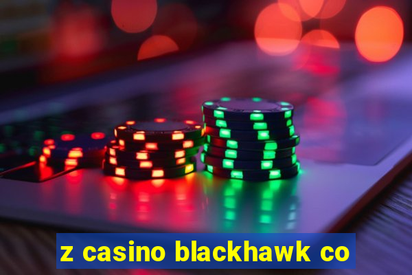 z casino blackhawk co