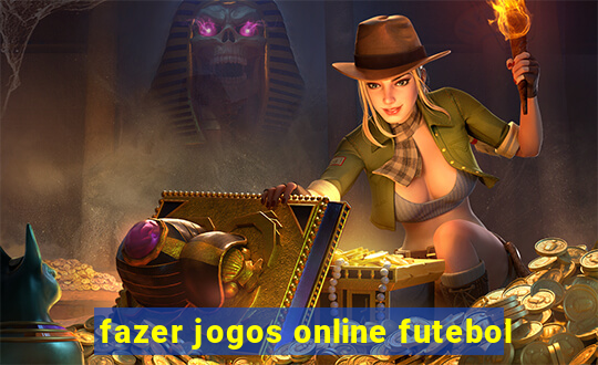 fazer jogos online futebol