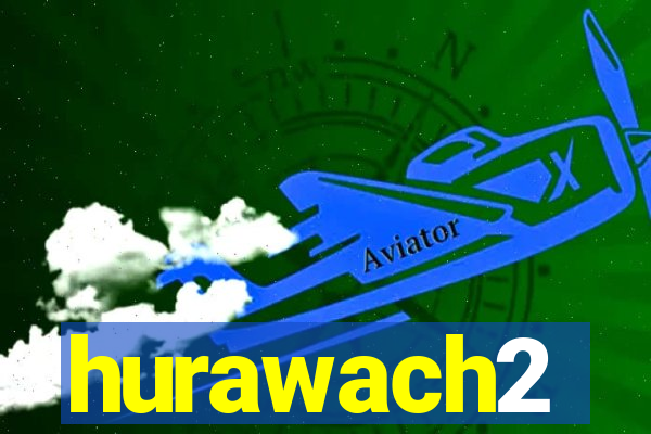 hurawach2