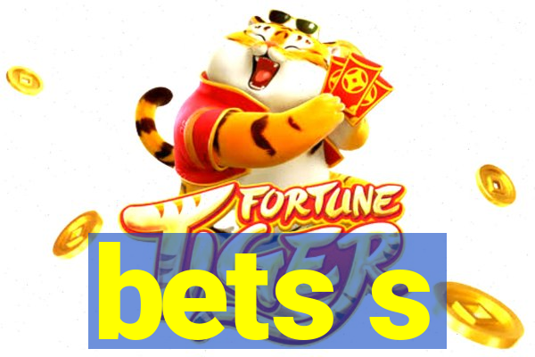 bets s