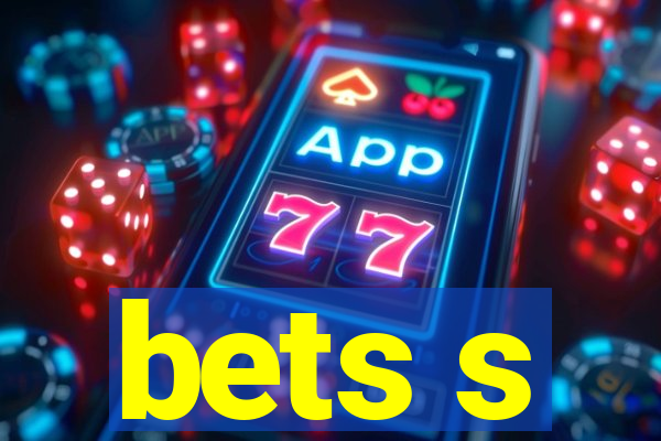 bets s