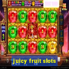 juicy fruit slots