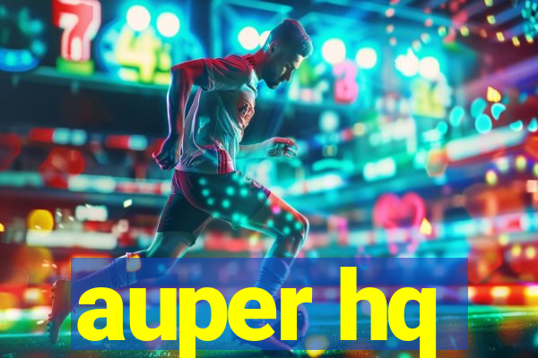 auper hq