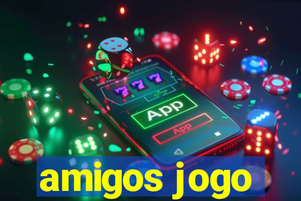 amigos jogo