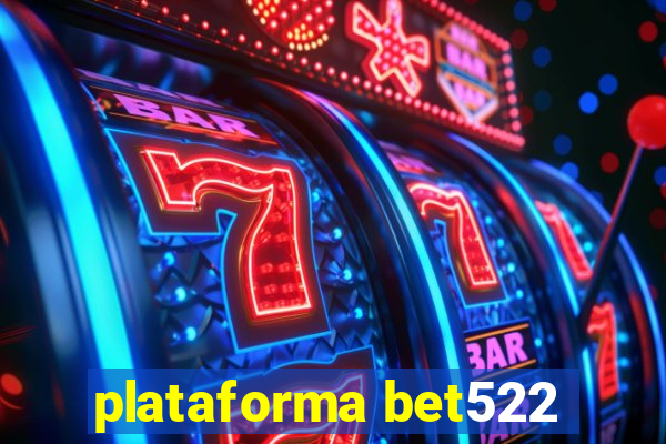 plataforma bet522