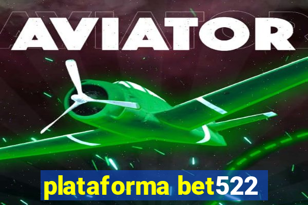 plataforma bet522