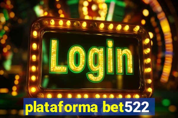 plataforma bet522