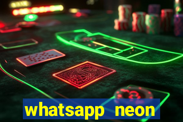 whatsapp neon consiga mais