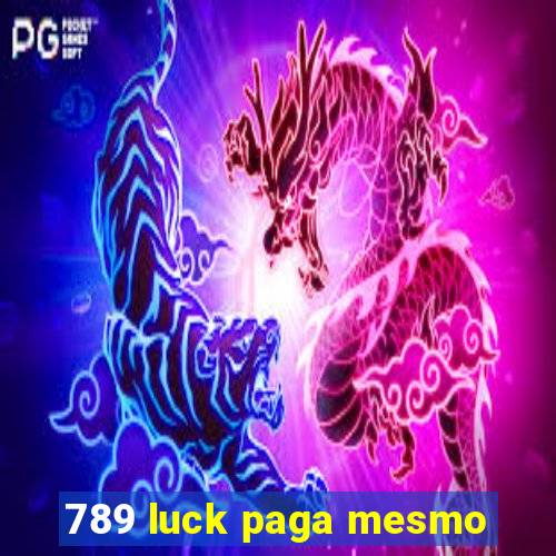 789 luck paga mesmo