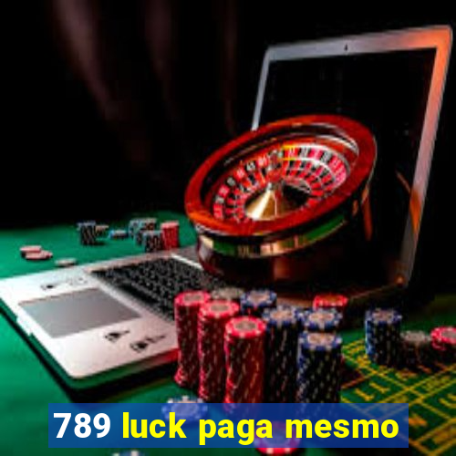 789 luck paga mesmo