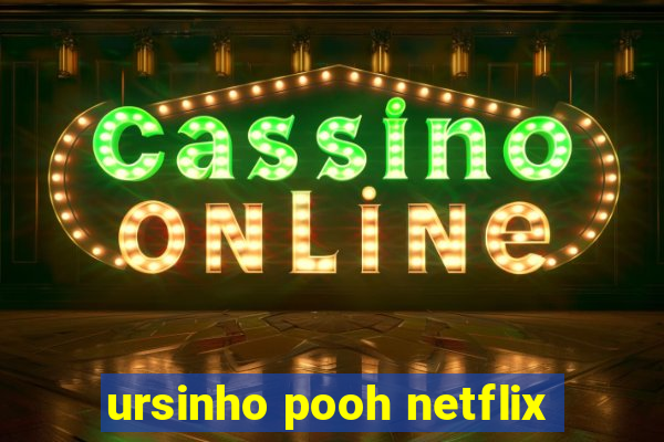 ursinho pooh netflix