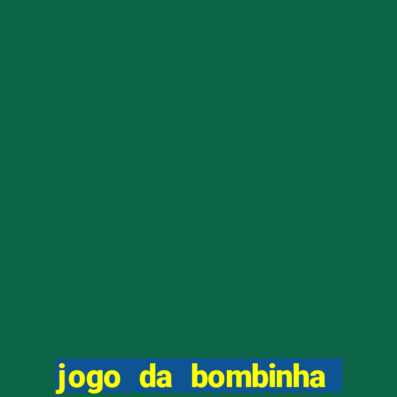 jogo da bombinha ganhar dinheiro