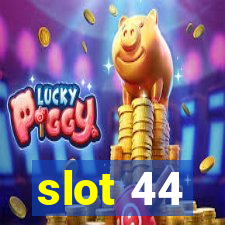 slot 44