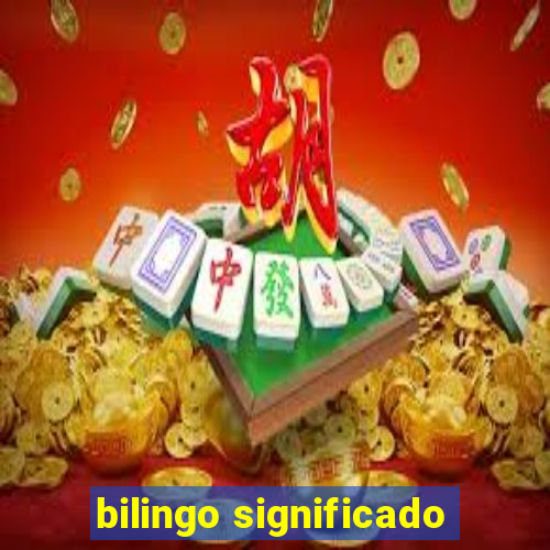 bilingo significado