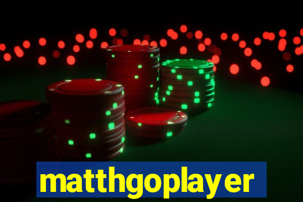 matthgoplayer