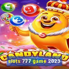 slots 777 game 2023