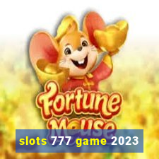 slots 777 game 2023