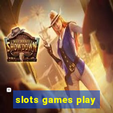 slots games play