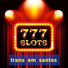 trans em santos photo acom