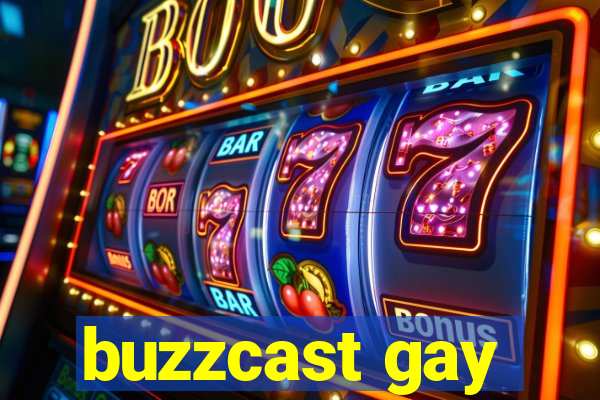 buzzcast gay