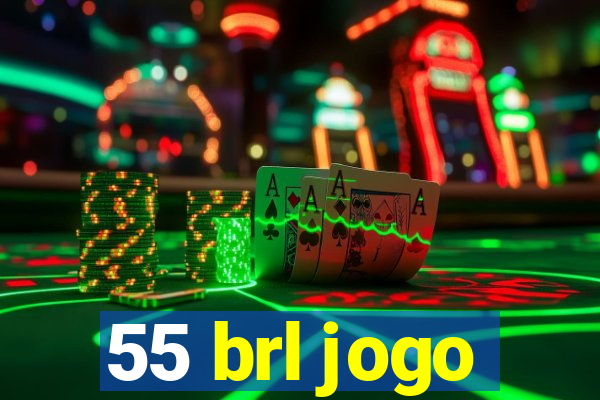 55 brl jogo