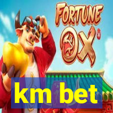 km bet