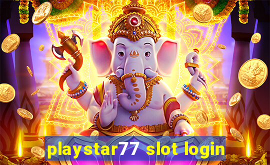 playstar77 slot login