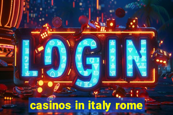 casinos in italy rome