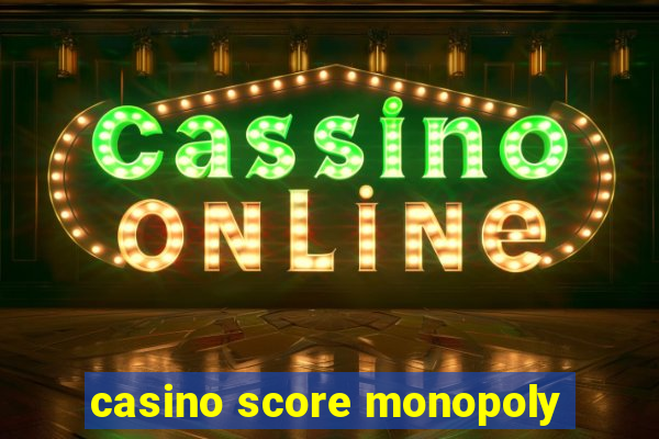 casino score monopoly