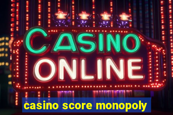 casino score monopoly