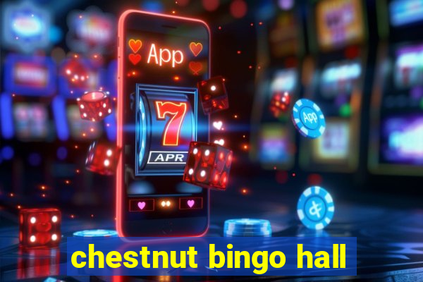 chestnut bingo hall