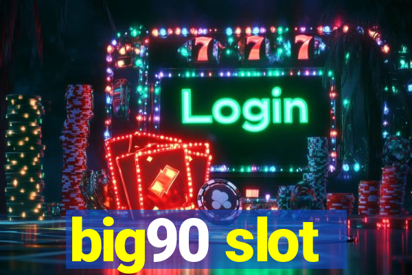 big90 slot