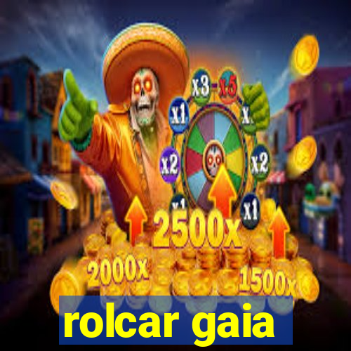 rolcar gaia