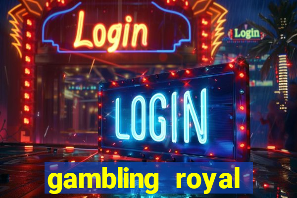 gambling royal palace casino